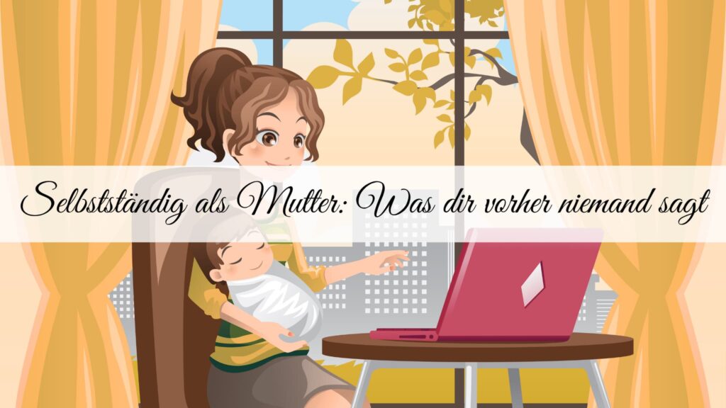 Selbstständig als Mutter Beitragsbild